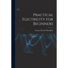 Practical Electricity for Beginners