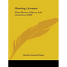 Hunting Licenses: Their History, Objects, And Limitations (1904)