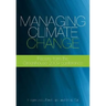 Managing Climate Change: Papers from the Greenhouse 2009 Conference