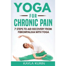 Yoga for Chronic Pain: 7 steps to aid recovery from fibromyalgia with yoga