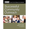Successful Community Outreach: A How-To-Do-It Manual for Librarians [With CDROM] [With CDROM]