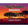 Tiny Travelers Africa Volume Two