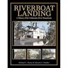 Riverboat Landing: A History of the Ocklawaha River Steamboats