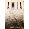 AMIA - An Ongoing Crime: Extended Edition