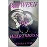 Between the Heartbeats