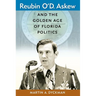 Reubin O'D. Askew and the Golden Age of Florida Politics