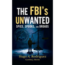The FBI's UNwanted: Spics, Spooks and Broads