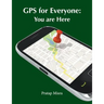 GPS for Everyone: You are Here
