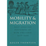 Mobility and Migration: East Anglian Founders of New England, 1629-1640
