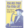 You Just Fight for Your Life: The Story of Lester Young