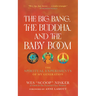 The Big Bang, the Buddha, and the Baby Boom: The Spiritual Experiments of My Generation