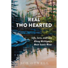 The Real Two Hearted: Life, Love, and Lore Along Michigan's Most Iconic River