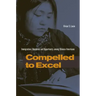 Compelled to Excel: Immigration, Education, and Opportunity Among Chinese Americans