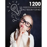 1200 Fun, Random & Interesting Fact Book For Kid: Boys And Girls Age 12 - 15 . Funny, Strange & Ridiculous Facts