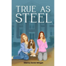 True As Steel