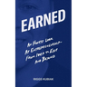 Earned: An Honest Look at Entrepreneurship - From Idea to Exit and Beyond