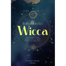 Initiation to Wicca: The Complete Guide to the Practice of Spells and Wiccan magical rites.