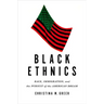 Black Ethnics: Race, Immigration, and the Pursuit of the American Dream