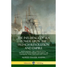 The Influence of Sea Power Upon the French Revolution and Empire: Both Volumes, the Complete Naval History of France before and during the Napoleonic
