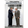 The Triumph of Improvisation: Gorbachev's Adaptability, Reagan's Engagement, and the End of the Cold War