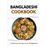 Bangladeshi Cookbook: Traditional Recipes from Bangladesh