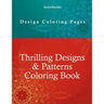 Thrilling Designs & Patterns Coloring Book - Design Coloring Pages