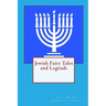 Jewish Fairy Tales and Legends