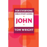 For Everyone Bible Study Guide: John