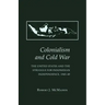 Colonialism and Cold War: The United States and the Struggle for Indonesian Independence, 1945-49
