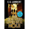 The Kids Who Lived In A Hole