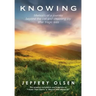 Knowing: Memoirs of a journey beyond the veil and choosing joy after tragic loss.