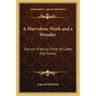 A Marvelous Work and a Wonder: Church of Jesus Christ of Latter Day Saints