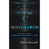 WikiChurch: Making Discipleship Engaging, Empowering, & Viral