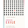 Embracing Exile: Living Faithfully as God's Unique People in the World