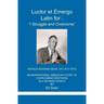 Luctor et Emergo: Latin for I Struggle and Overcome