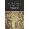 From Enemy to Brother: The Revolution in Catholic Teaching on the Jews, 1933-1965