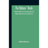 The Babees' Book: Medieval Manners For The Young: Done Into Modern English From Dr. Furnivall'S Text