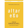 Altar Ego Bible Study Guide: Becoming Who God Says You Are