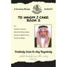 To Whom I Care: Book 2: Positivity Exists In Any Negativity