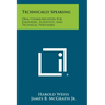 Technically Speaking: Oral Communication for Engineers, Scientists, and Technical Personnel