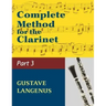Complete Method for the Clarinet in Three Parts, Part III: (#01404) (Virtuoso Studies and Duos)