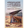 African Slavery in Latin America and the Caribbean