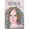 Twelve Keys to Unlocking the Secret of Miracles in A Course in Miracles