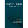 Kenneth Burke and His Circles