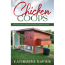Chicken Coops: Tips and Tricks to Build Efficient Chicken Coops