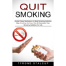 Quit Smoking: Stop Smoking the Easy Way & Overcome Your Smoking Addiction for Life (Guided Sleep Meditations to Beat Smoking Addiction)