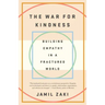 The War for Kindness: Building Empathy in a Fractured World