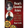 Oscar's Favorite Actors: The Winningest Stars (and More Who Should Be)