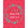 coloring book for kids 3-5: 50 Coloring Pages, Gift for Kids, Ages 3, 4, 5, Multi