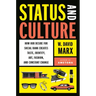 Status and Culture: How Our Desire for Social Rank Creates Taste, Identity, Art, Fashion, and Constant Change